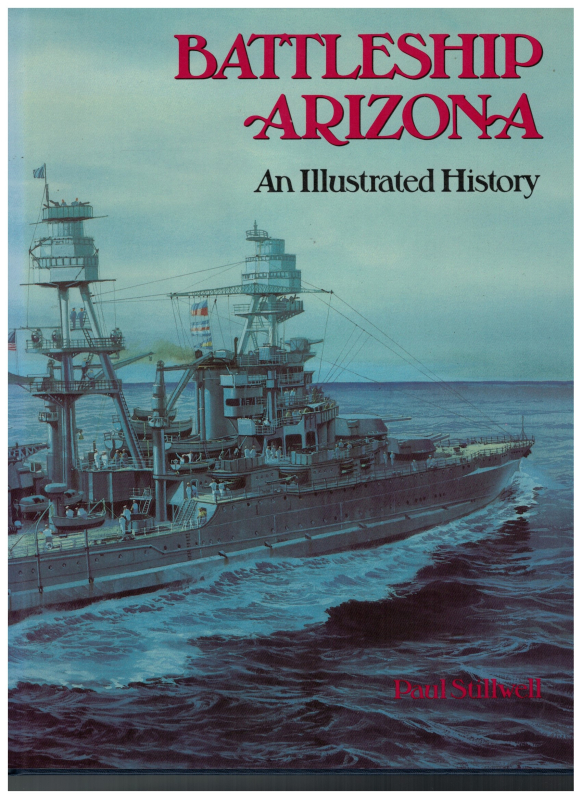 Battleship Arizona An illustrated History (1 St.) Paul Stillwell; Naval Institute Press